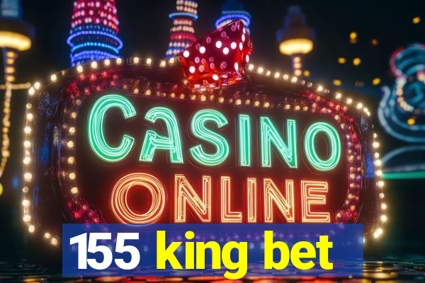 155 king bet